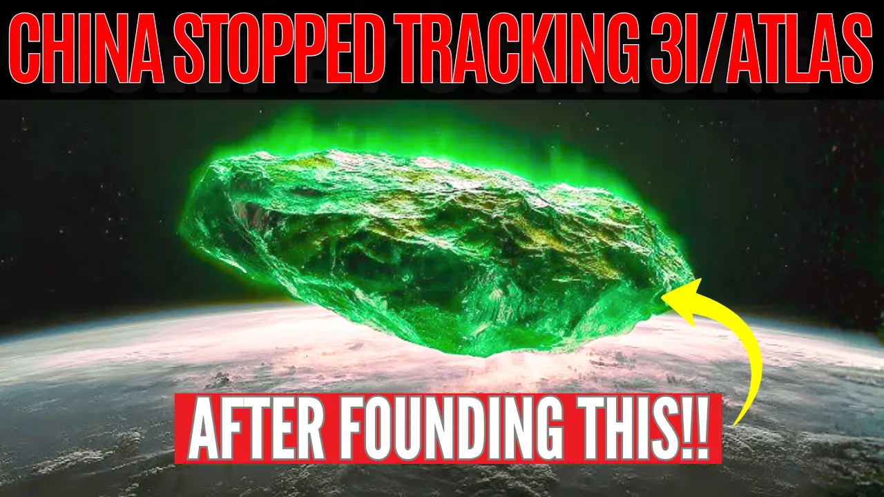 China Stopped Tracking 3I/ATLAS: 7 Reasons Explained-Video